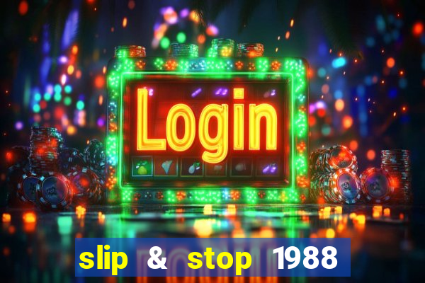 slip & stop 1988 bingo tarte!!!